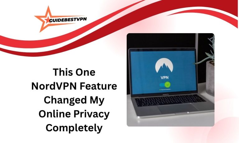 This One NordVPN Feature Changed My Online Privacy Completely